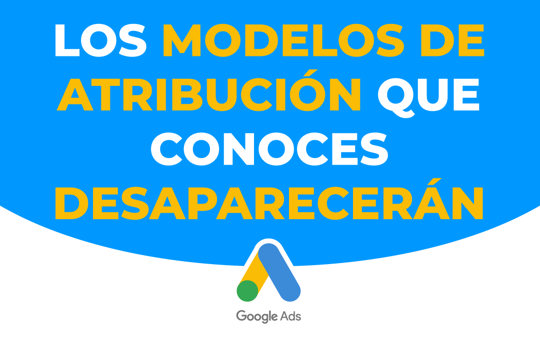 Cambios en los modelos de atribución